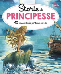 Storie di principesse. 40 racconti da portare con te - Librerie.coop Storie di principesse. 40 racconti da portare con te - Librerie.coop