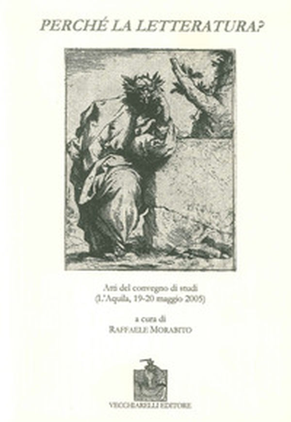 Perché la letteratura? Atti del Convegno di studi (L'Aquila, 19-20 maggio 2005) - Librerie.coop Perché la letteratura? Atti del Convegno di studi (L'Aquila, 19-20 maggio 2005) - Librerie.coop
