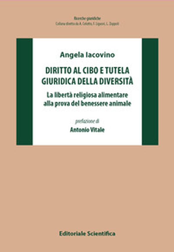 Diritto al cibo e tutela giuridica della diversità. La libertà religiosa alimentare alla prova del benessere animale - Librerie.coop Diritto al cibo e tutela giuridica della diversità. La libertà religiosa alimentare alla prova del benessere animale - Librerie.coop