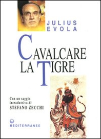 Cavalcare la tigre. Orientamenti esistenziali per un'epoca della dissoluzione - Librerie.coop