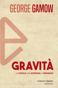 Gravità. La forza che governa l'universo - Librerie.coop