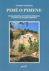 Pimè o Pimene. Il borgo bizantino nel territorio di Maierato e la Chiesa dei Templari Ospitalieri - Librerie.coop Pimè o Pimene. Il borgo bizantino nel territorio di Maierato e la Chiesa dei Templari Ospitalieri - Librerie.coop