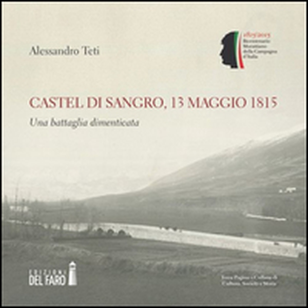 Castel di Sangro, 13 maggio 1815. Una battaglia dimenticata - Librerie.coop