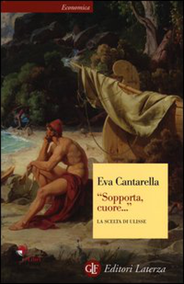«Sopporta, cuore...» La scelta di Ulisse - Librerie.coop «Sopporta, cuore...» La scelta di Ulisse - Librerie.coop