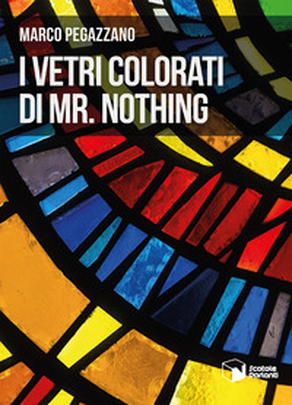 I vetri colorati di Mr. Nothing - Librerie.coop I vetri colorati di Mr. Nothing - Librerie.coop