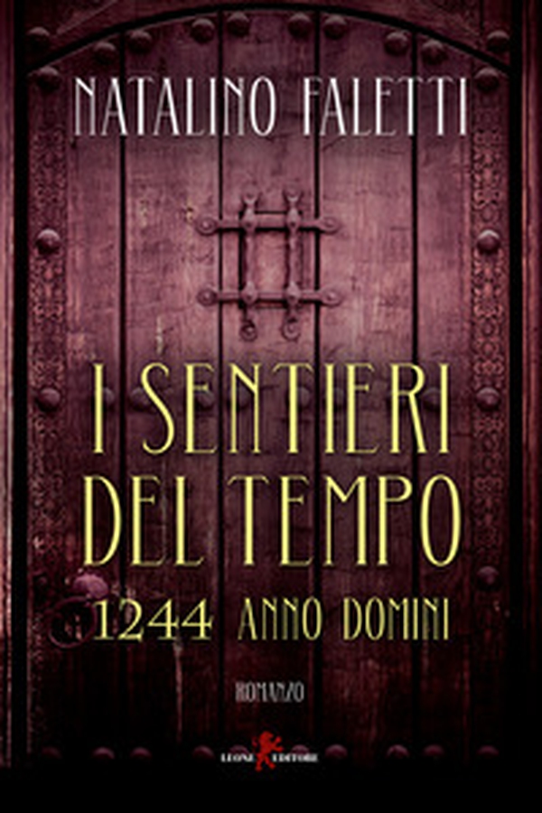 I sentieri del tempo. 1244 Anno Domini - Librerie.coop I sentieri del tempo. 1244 Anno Domini - Librerie.coop
