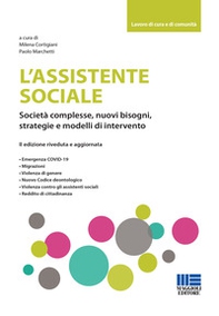 L'assistente sociale. Società complesse, nuovi bisogni, strategie e modelli di intervento - Librerie.coop