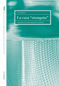 La casa "stampata". Potenzialità e limiti della stampa 3D in architettura - Librerie.coop