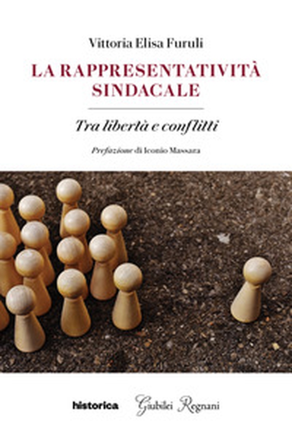 La rappresentatività sindacale. Tra libertà e conflitti - Librerie.coop La rappresentatività sindacale. Tra libertà e conflitti - Librerie.coop