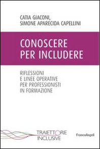 Conoscere per includere. Riflessioni e linee operative per professionisti in formazione - Librerie.coop