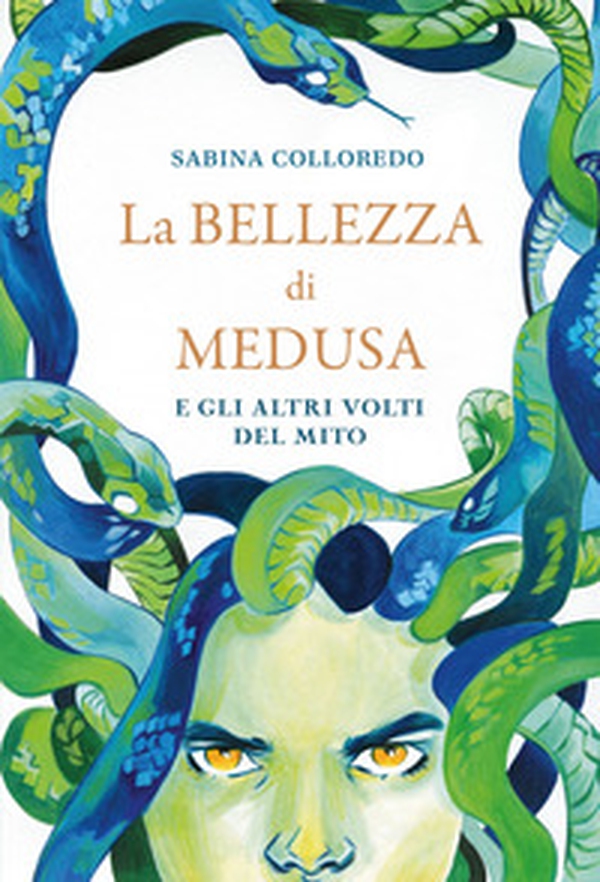 La bellezza di Medusa e gli altri volti del mito - Librerie.coop La bellezza di Medusa e gli altri volti del mito - Librerie.coop