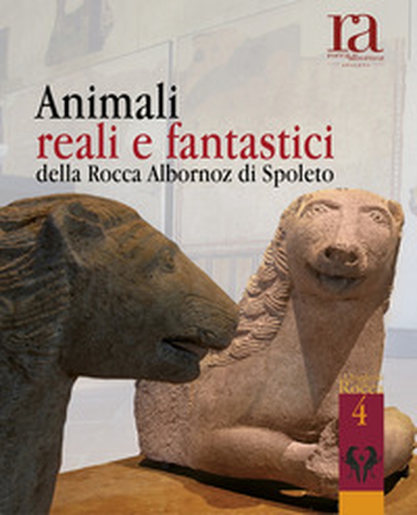 Animali reali e fantastici della Rocca Albornoz di Spoleto - Librerie.coop Animali reali e fantastici della Rocca Albornoz di Spoleto - Librerie.coop