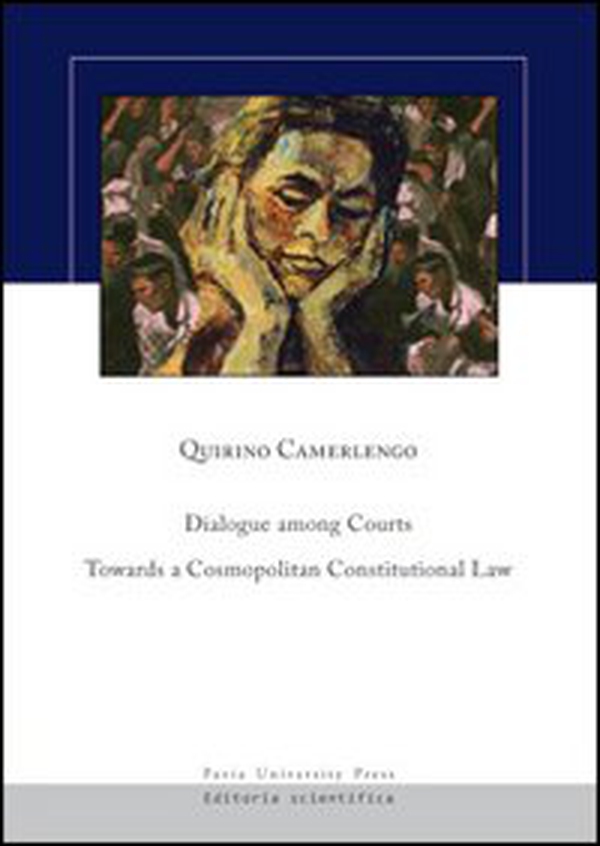 Dialogue among courts: towards a cosmopolitan constitutional law - Librerie.coop Dialogue among courts: towards a cosmopolitan constitutional law - Librerie.coop