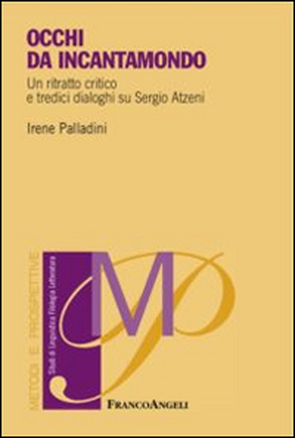 Occhi di incantamondo. Un ritratto critico e tredici dialoghi su Sergio Atzeni - Librerie.coop Occhi di incantamondo. Un ritratto critico e tredici dialoghi su Sergio Atzeni - Librerie.coop