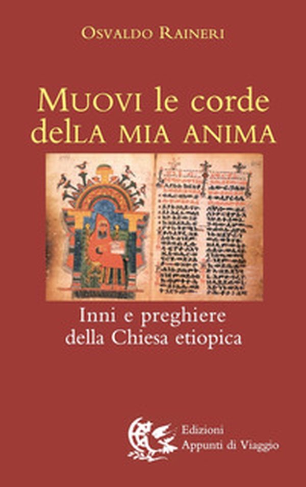 Muovi le corde della mia anima. Inni e preghiere della Chiesa etiopica - Librerie.coop Muovi le corde della mia anima. Inni e preghiere della Chiesa etiopica - Librerie.coop