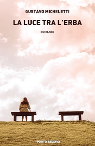 La luce tra l'erba - Librerie.coop