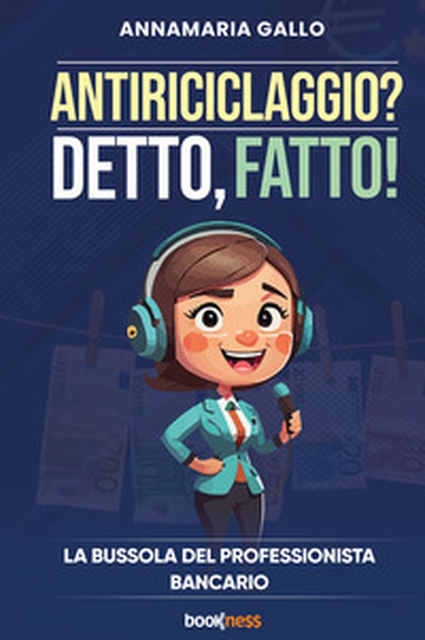 Antiriciclaggio? Detto, fatto! La bussola del professionista bancario - Librerie.coop Antiriciclaggio? Detto, fatto! La bussola del professionista bancario - Librerie.coop
