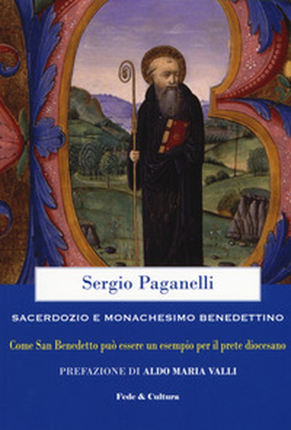 Sacerdozio e monachesimo benedettino. Come san Benedetto può essere un esempio per il prete diocesano - Librerie.coop Sacerdozio e monachesimo benedettino. Come san Benedetto può essere un esempio per il prete diocesano - Librerie.coop