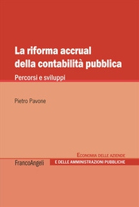 La riforma accrual della contabilità pubblica. Percorsi e sviluppi - Librerie.coop