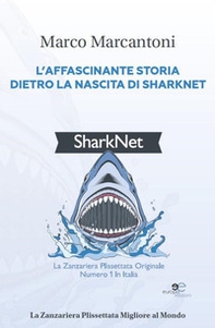 L'affascinante storia dietro la nascita di Sharknet - Librerie.coop