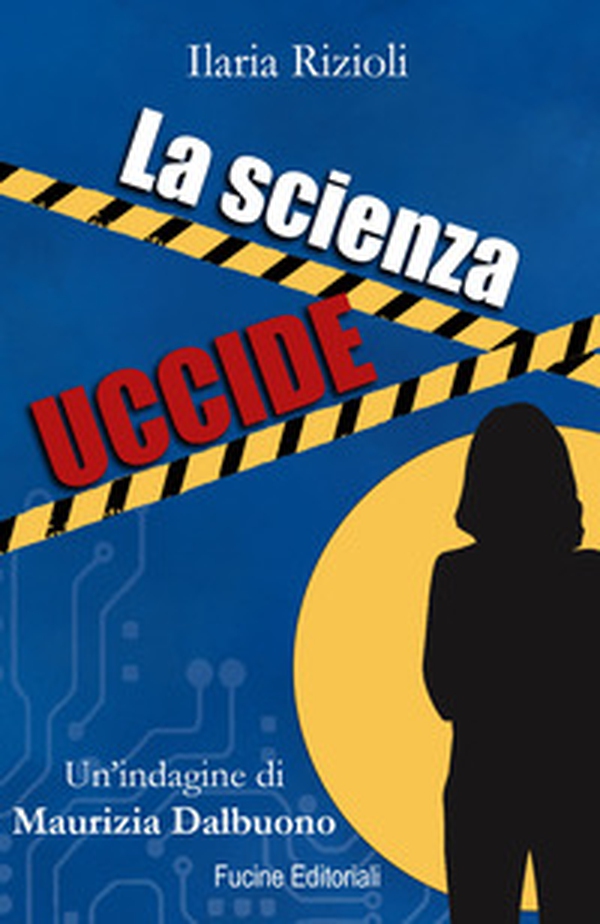 La scienza uccide. Un'indagine di Maurizia Dalbuono - Librerie.coop La scienza uccide. Un'indagine di Maurizia Dalbuono - Librerie.coop