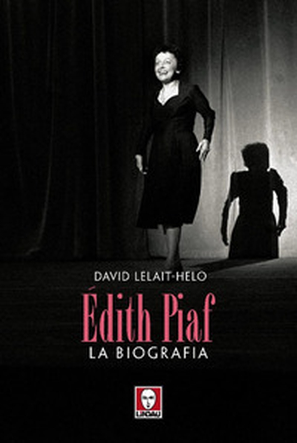 Edith Piaf. La biografia - Librerie.coop Edith Piaf. La biografia - Librerie.coop