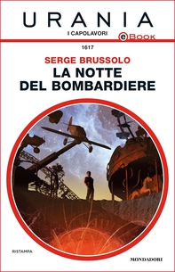 La notte del bombardiere (Urania) - Librerie.coop La notte del bombardiere (Urania) - Librerie.coop