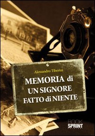 Memoria di un signore fatto di niente - Librerie.coop