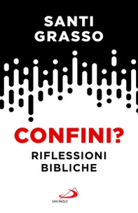 Confini? Riflessioni bibliche - Librerie.coop Confini? Riflessioni bibliche - Librerie.coop