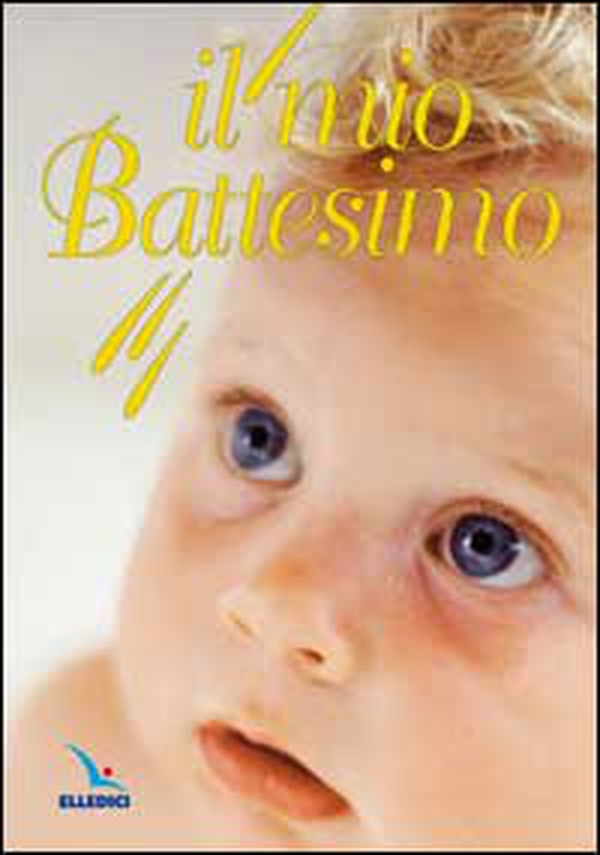 Il mio battesimo - Librerie.coop Il mio battesimo - Librerie.coop