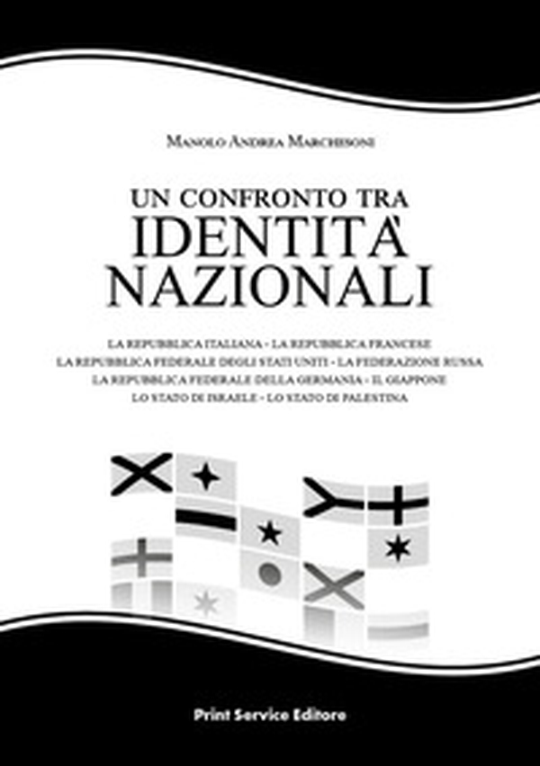 Un confronto tra identità nazionali. La Repubblica Italiana - la Repubblica Francese - la Repubblica Federale degli Stati Uniti - la Federazione Russa - la Repubblica Federale della Germania - il Giappone - lo Stato di Israele - lo Stato di Palestina - Librerie.coop Un confronto tra identità nazionali. La Repubblica Italiana - la Repubblica Francese - la Repubblica Federale degli Stati Uniti - la Federazione Russa - la Repubblica Federale della Germania - il Giappone - lo Stato di Israele - lo Stato di Palestina - Librerie.coop