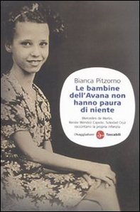 Le bambine dell'Avana non hanno paura di niente. Mercedes De Merlin, Renée Méndez Capote, Soledad Cruz raccontano la propria infanzia - Librerie.coop Le bambine dell'Avana non hanno paura di niente. Mercedes De Merlin, Renée Méndez Capote, Soledad Cruz raccontano la propria infanzia - Librerie.coop