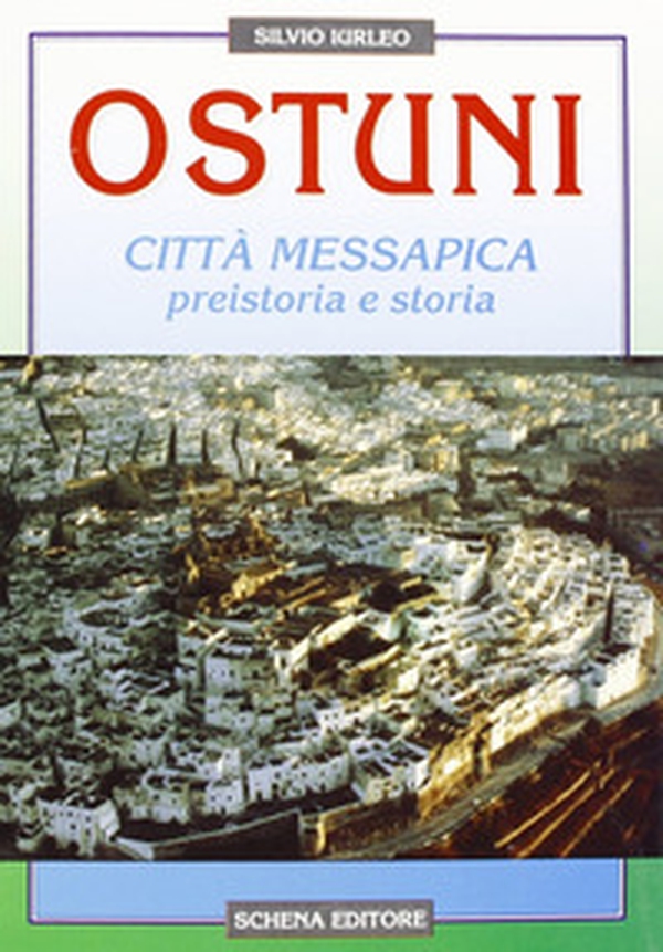 Ostuni città messapica. Preistoria e storia - Librerie.coop Ostuni città messapica. Preistoria e storia - Librerie.coop