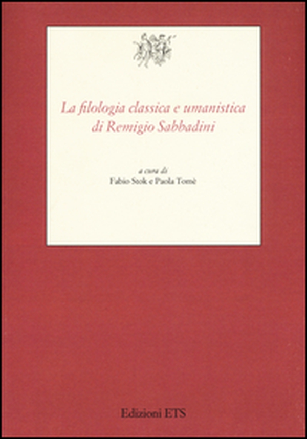 La filologia classica e umanistica di Remigio Sabbadini - Librerie.coop La filologia classica e umanistica di Remigio Sabbadini - Librerie.coop