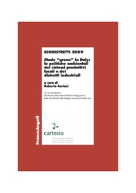 Ecodistretti 2009. Made "green" in Italy: le politiche ambientali dei sistemi produttivi locali e dei distretti industriali - Librerie.coop
