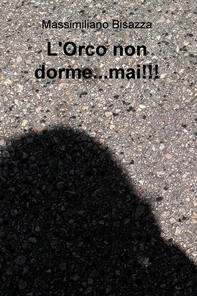 L&#39;Orco non dorme...mai!!! - Librerie.coop