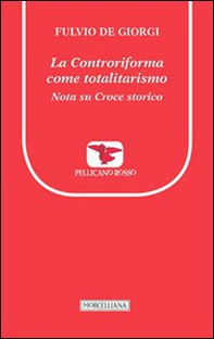 La controriforma come totalitarismo. Nota su Croce storico - Librerie.coop