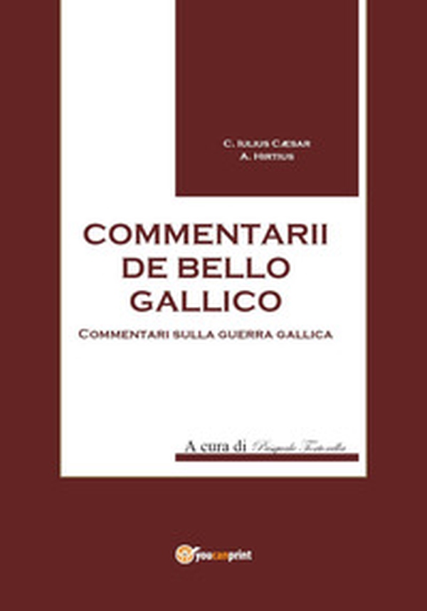 Commentarii de bello Gallico - Librerie.coop Commentarii de bello Gallico - Librerie.coop