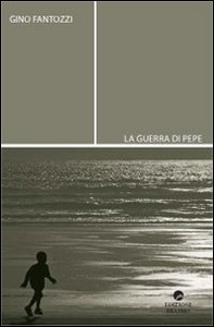 La guerra di Pepe - Librerie.coop