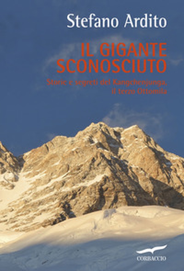 Il gigante sconosciuto. Storie e segreti del Kangchenjunga, il terzo Ottomila - Librerie.coop Il gigante sconosciuto. Storie e segreti del Kangchenjunga, il terzo Ottomila - Librerie.coop