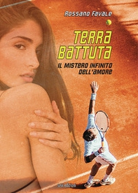 Terra battuta. Il mistero infinito dell'amore - Librerie.coop