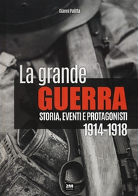 La grande guerra. Storia, eventi e protagonisti (1914-1918) - Librerie.coop La grande guerra. Storia, eventi e protagonisti (1914-1918) - Librerie.coop