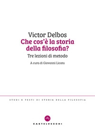 Che cos'è la storia della filosofia? Tre lezioni di metodo - Librerie.coop