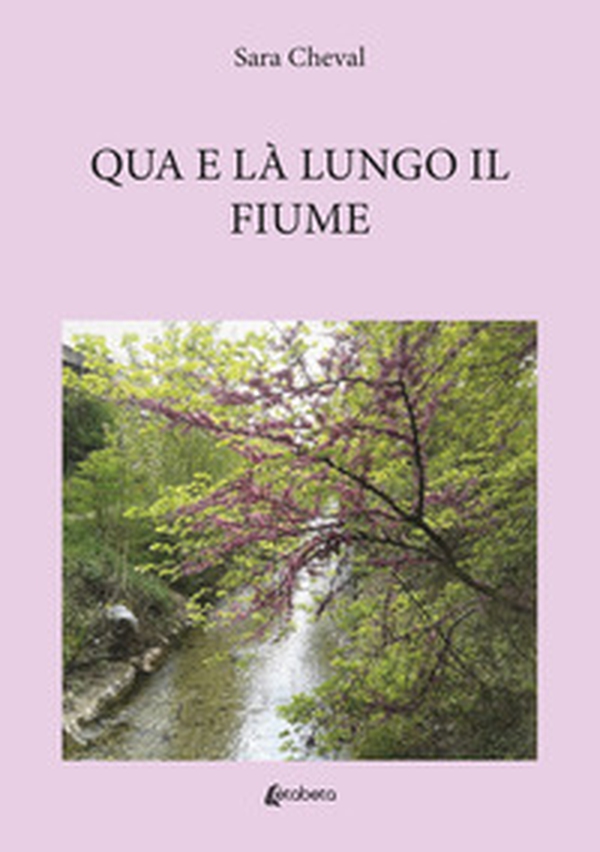 Qua e là lungo il fiume - Librerie.coop Qua e là lungo il fiume - Librerie.coop