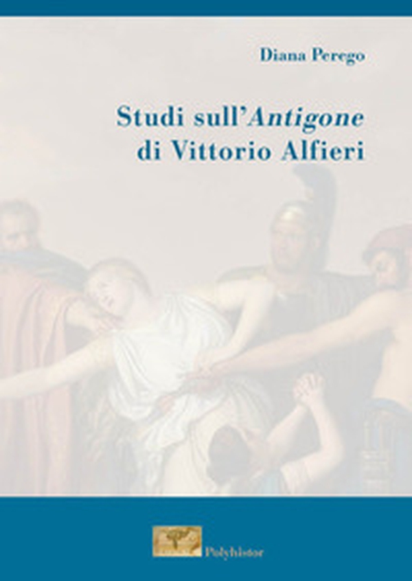 Studi sull'Antigone di Vittorio Alfieri - Librerie.coop Studi sull'Antigone di Vittorio Alfieri - Librerie.coop