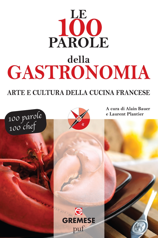 Le 100 parole della gastronomia - Librerie.coop Le 100 parole della gastronomia - Librerie.coop