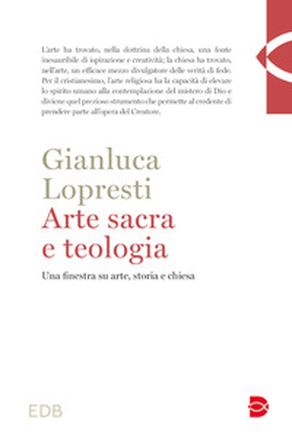 Arte sacra e teologia. Una finestra su arte, storia e chiesa - Librerie.coop Arte sacra e teologia. Una finestra su arte, storia e chiesa - Librerie.coop