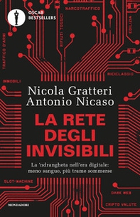 La rete degli invisibili. La 'ndrangheta nell'era digitale: meno sangue, più trame sommerse - Librerie.coop