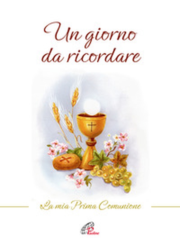 Un giorno da ricordare. La mia prima comunione - Librerie.coop Un giorno da ricordare. La mia prima comunione - Librerie.coop