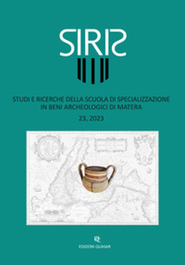 Siris. Studi e ricerche della Scuola di specializzazione in beni archeologici di Matera - Vol. 23 - Librerie.coop Siris. Studi e ricerche della Scuola di specializzazione in beni archeologici di Matera - Vol. 23 - Librerie.coop